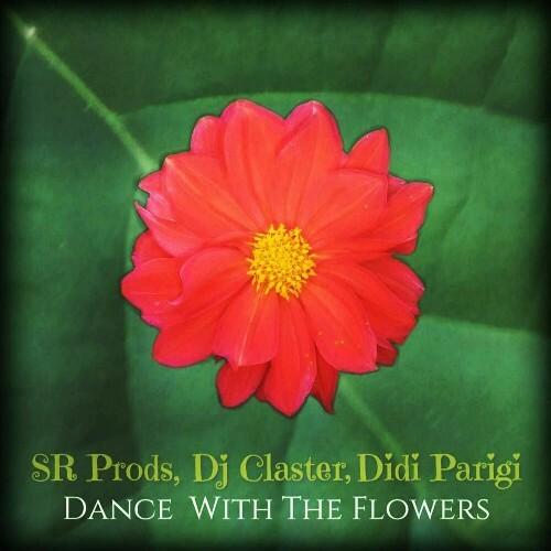  SR Prods & DJ Claster & Didi Parigi - Dance With The Flowers (2024) 