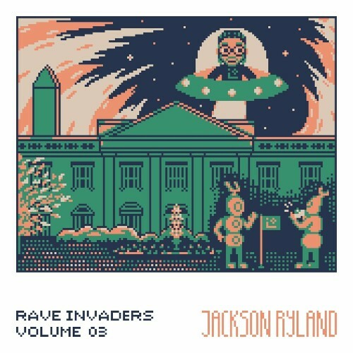  Jackson Ryland - Rave Invaders Vol. III (2024) 