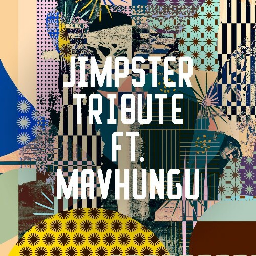Jimpster feat. Mavhungu - Tribute (2023)