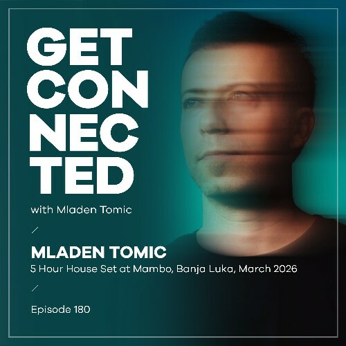  Mladen Tomic - Get Connected 180 (2026-04-17) 