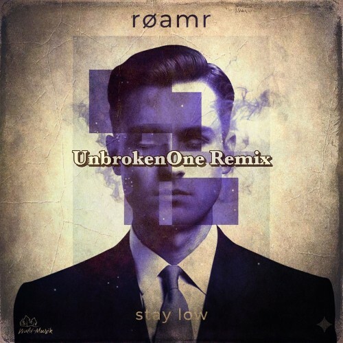 røamr - Stay Low (UnbrokenOne Remix) (2026) røamr - Stay Low (UnbrokenOne Remix) (2026)