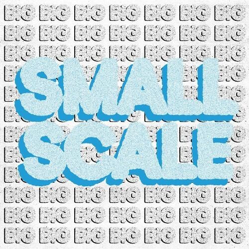  Big - Small Scale (2025) 