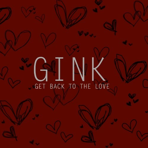  Gink - Get Back To The Love (2025) 