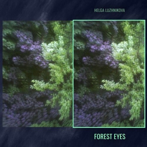  Helga Luzhnikova - Forest Eyes (2026 version) (2026) 