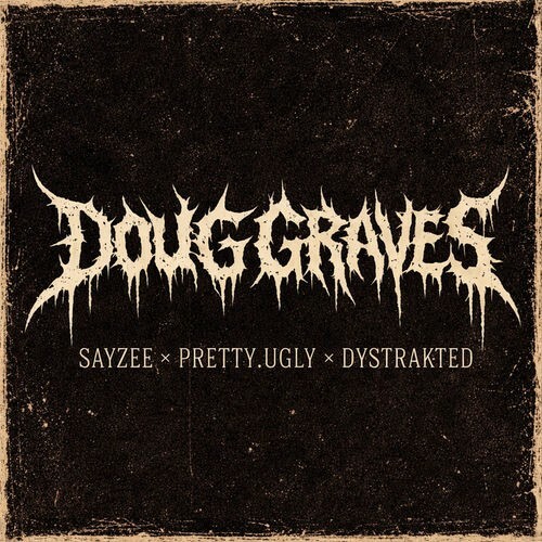  Pretty.Ugly - Doug Graves Feat. Sayzee & Dystrakted (2026) 