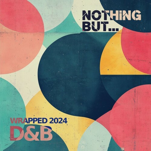 Nothing But... Wrapped 2024 Drum & Bass (2024)