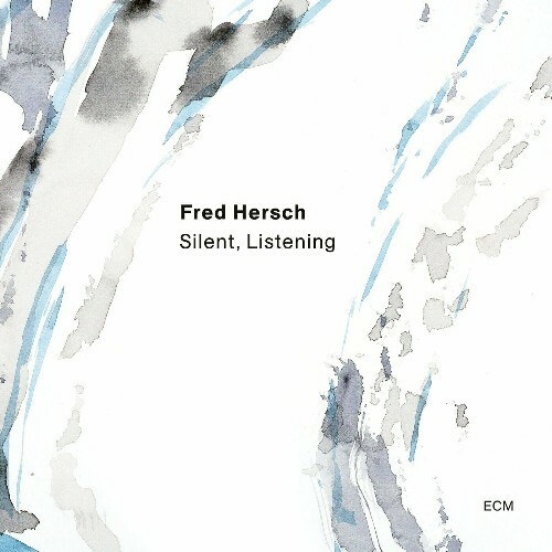Fred Hersch - Silent, Listening (2024)