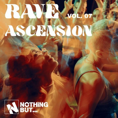  Nothing But... Rave Ascension, Vol. 07 (2026) 