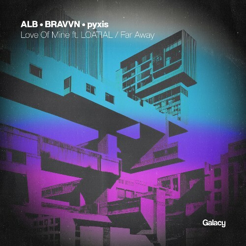  ALB, BRAVVN - Love Of Mine / Far Away (2025) 