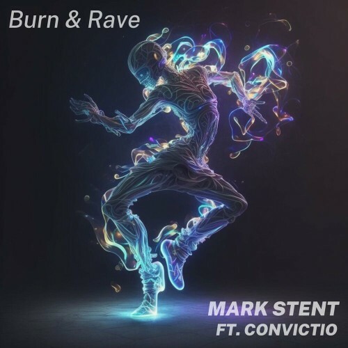  Mark Stent feat. Convictio - Burn and Rave (2023) 