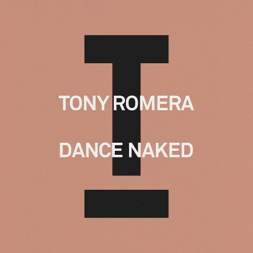  Tony Romera - Dance Naked (2024) 