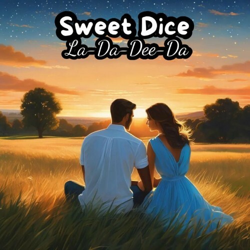  Sweet Dice - La-Da-Dee-Da (2024) 