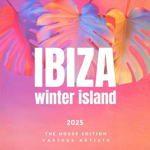  Ibiza Winter Island 2025 (The House Edition) (2024)  MEWIDND_o