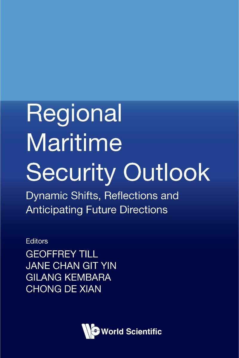 Regional Maritime Security Outlook Dynamic Shifts Reflections And Anticipating Future Directions (Geoffrey Till) Regional Maritime Security Outlook Dynamic Shifts Reflections And Anticipating Future Directions (Geoffrey Till)