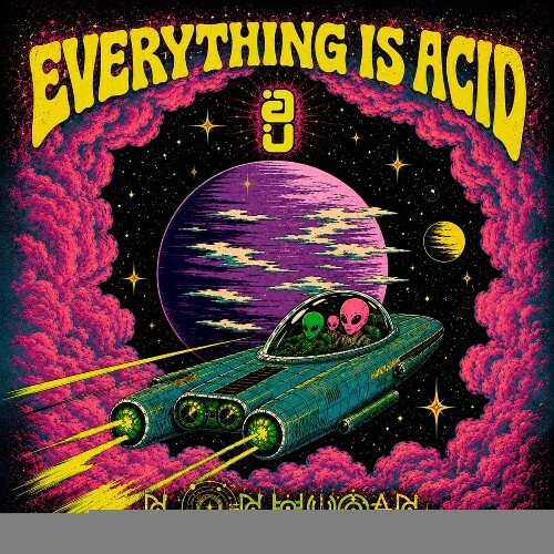 Non Human — Everything Is Acid (2026)