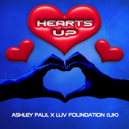  Ashley Paul X Luv Foundation (UK) - Hearts Up (Radio Edit) (2024) 