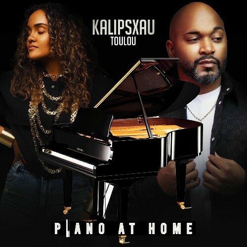  Kalipsxau Et Toulou - PIANO AT HOME (ACOUSTIQUE) (2025) 