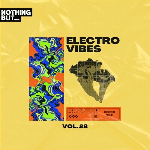 Nothing But... Electro Vibes, Vol. 28 (2024)