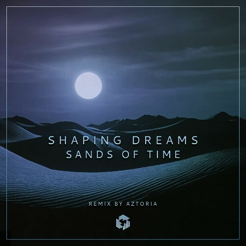 Shaping Dreams - Sands of Time (2025)