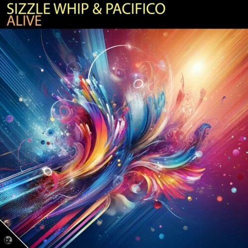 MP3:  Sizzle Whip & Pacifico - Alive (2024) Онлайн