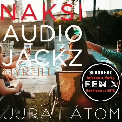  Naksi x Audio Jackz x Myrtill - Ujra Latom (Remixes Pt.2) (2024) 