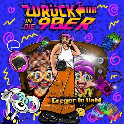  Gregor Le DahL - Zurueck in die 90er (2025) 