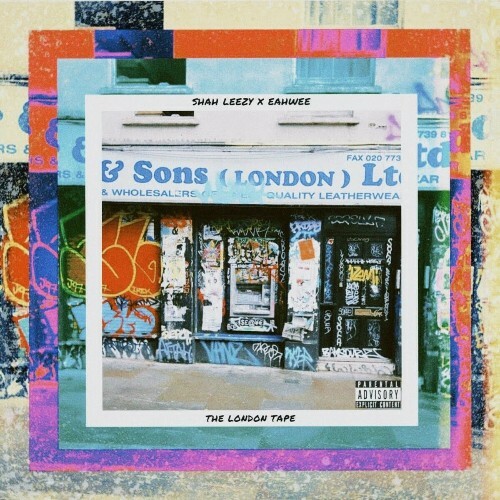  Shah Leezy X Eahwee - The London Tape (2024) 