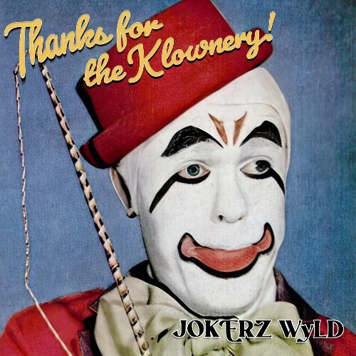  Jokerz Wyld - Thanks For The Klownery! (2025) 