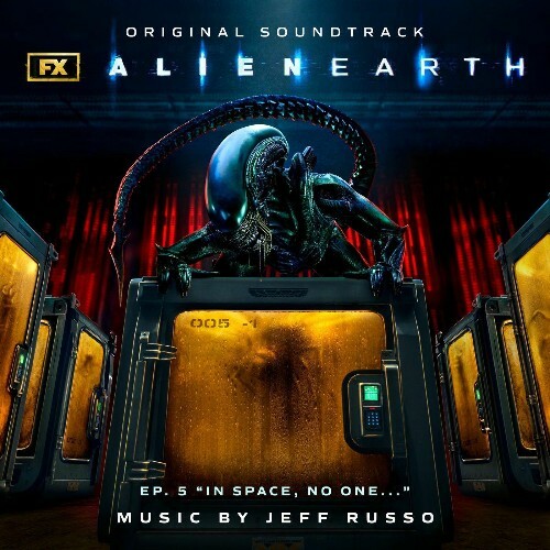 Jeff Russo - Alien: Earth - Ep. 5 "In Space, No One..." (Original Soundtrack) (2025) 