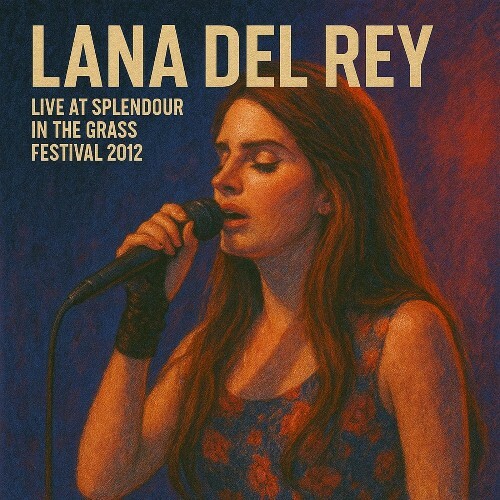  Lana Del Rey - Live At Splendour In The Grass Festival 2012 (2025) 
