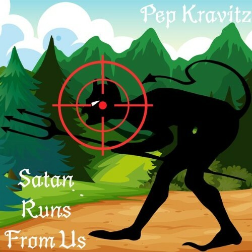  Pep Kravitz - Satan Runs From Us (2025) 