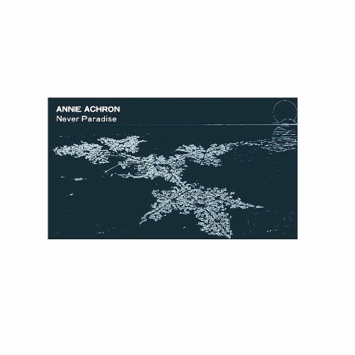  Annie Achron - Never Paradise (2025) 
