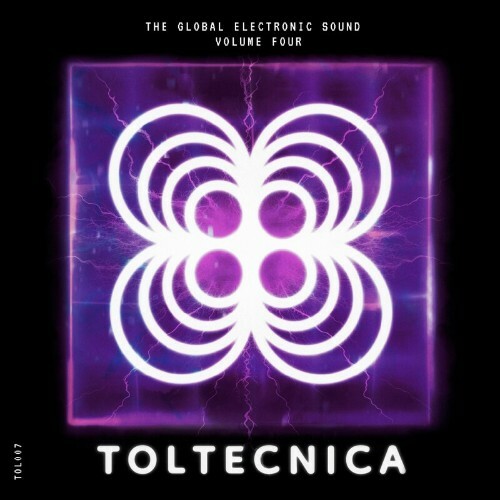  Toltecnica: The Global Electronic Sound, Vol.4 (2023) 