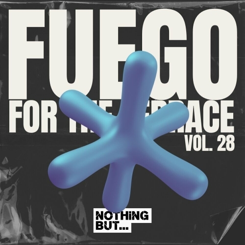 Nothing But... Fuego for the Terrace, Vol. 28 (2025)