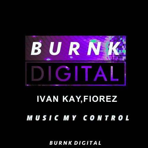  Ivan Kay & Fiorez - Music My Control (2026) 