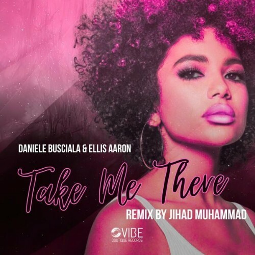 Daniele Busciala x Ellis Aaron - Take Me There (Jihad Muhammad Remix) (2026) 