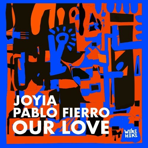  Joyia & Pablo Fierro - Our Love (2024) 