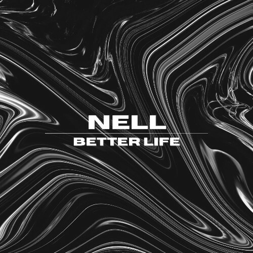 VA | Nell - Better Life 2024 год Скачать Онлайн в Mp3 (Бесплатно)