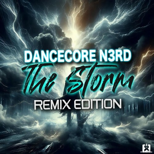  Dancecore N3rd - The Storm (Remix Edition) (2024) 