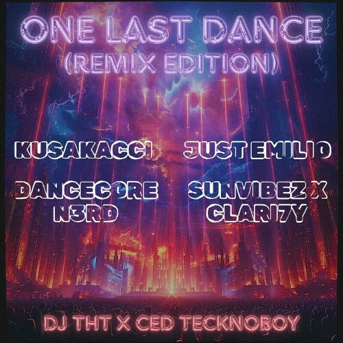  Dj Tht x Ced Tecknoboy - One Last Dance (Remix Edition) (2024) MP3 MEVJOGW_o