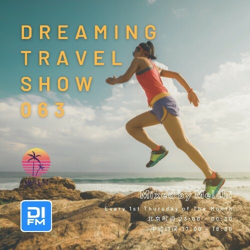  Melchi - Dreaming Travel Show 063 (2024-04-03) 