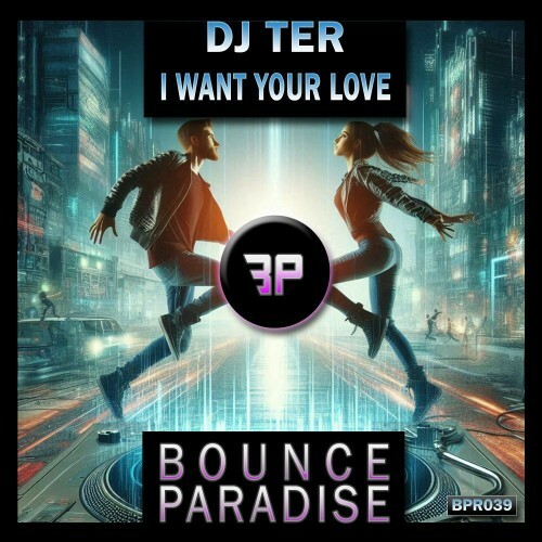  DJ Ter - I Want Your Love (2025) 