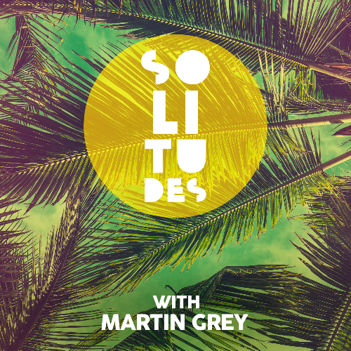  Martin Grey - Solitudes Episode 255 (2026-03-13) 