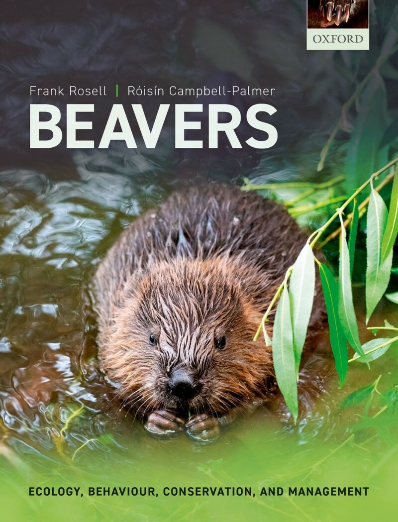 Beavers – Ecology, Behaviour, (Frank Rosell & Róisín Campbell-Palmer) Beavers – Ecology, Behaviour, (Frank Rosell & Róisín Campbell-Palmer)