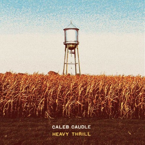  Caleb Caudle - Heavy Thrill (2026) 