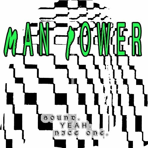 Man Power - Sound. Yeah. Nice One. (2024)