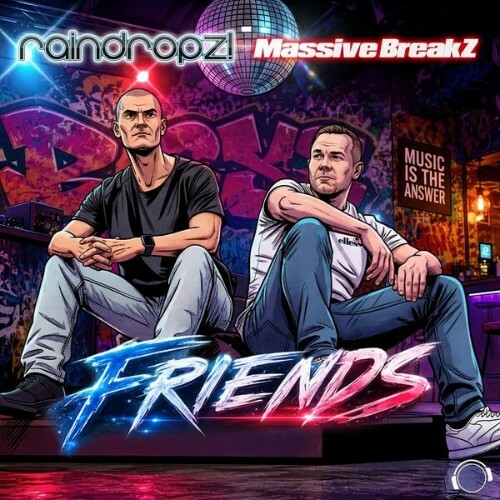 RainDropz! & Massive BreakZ — Friends (2026)