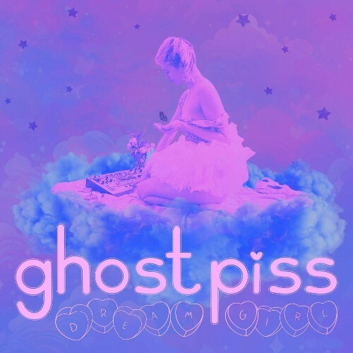  Ghost Piss - Dream Girl (2024) 