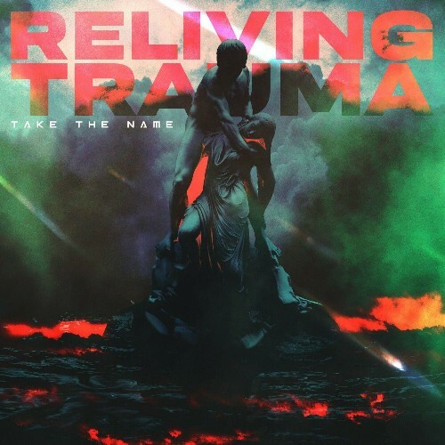  Take the Name - Reliving Trauma (2024) 