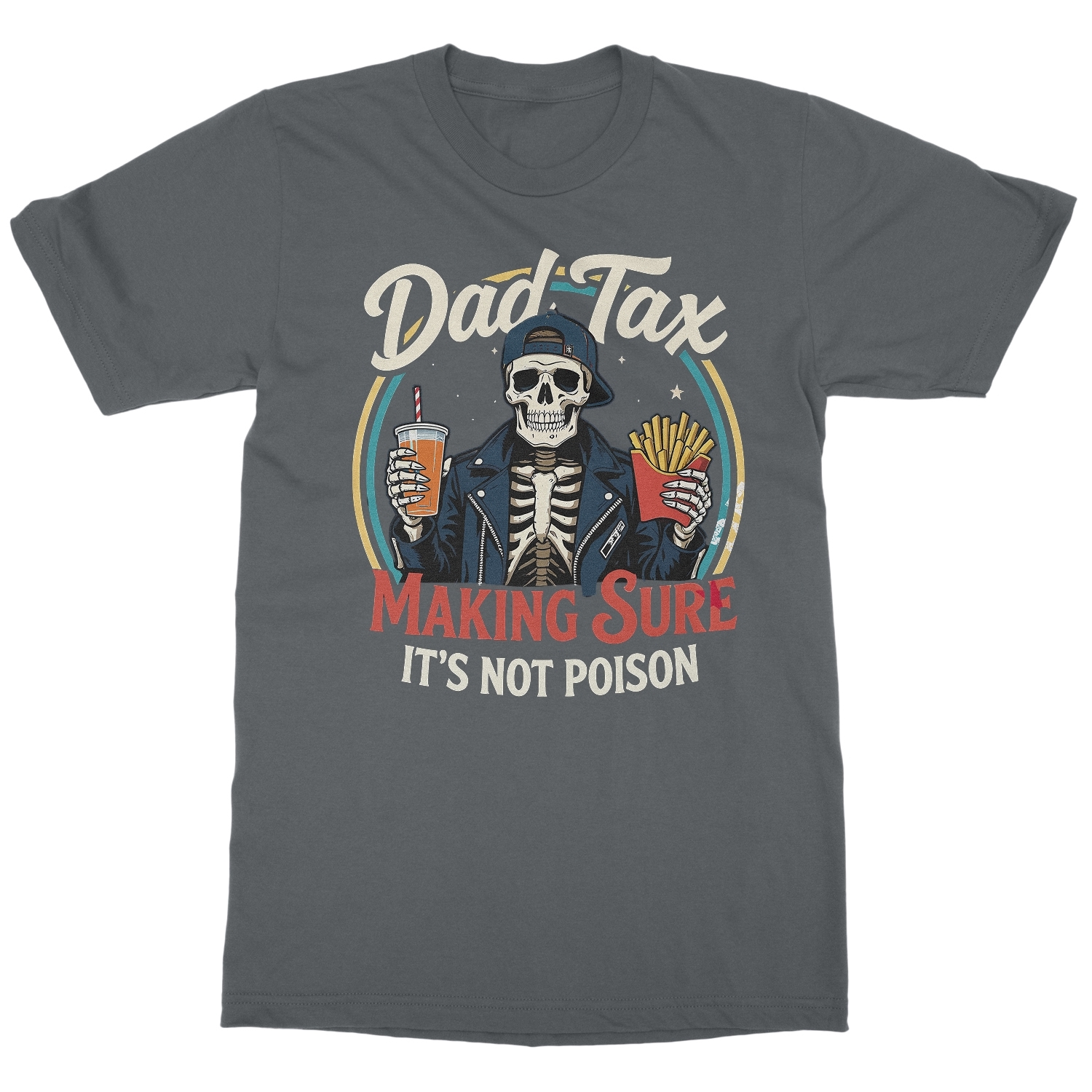 Making Sure Its Not Poison Dad Tax – Fathers Day Unisex T-Shirt